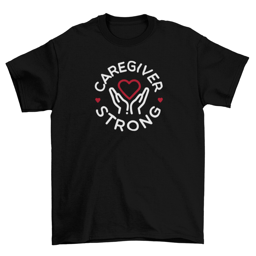 Caregiver Strong | T-Shirt